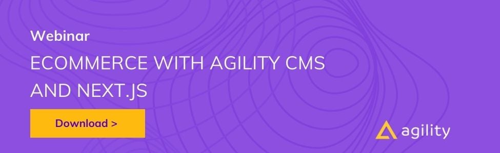 Webinar: Build Ecommerce with Agility CMS and Next.js in 30 minutes