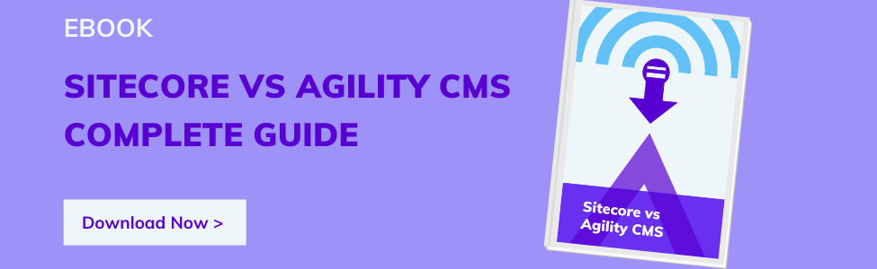 Guide: Agility CMS vs Sitecore