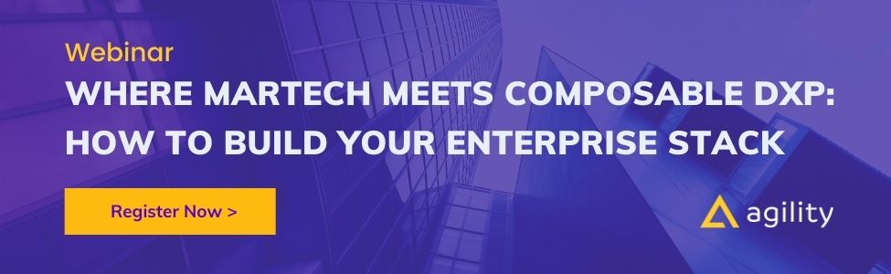 Where MarTech Meets Composable DXP:  How to build your Enterprise Stack