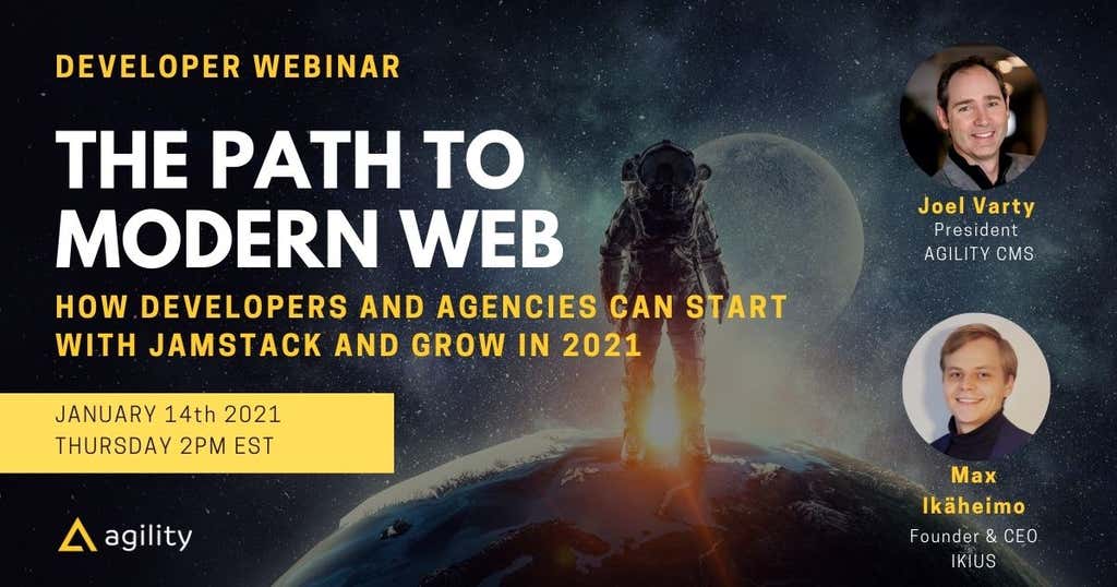 The Path to Modern  How Developers and Agencies can Start with JAMstack and Grow in 2021