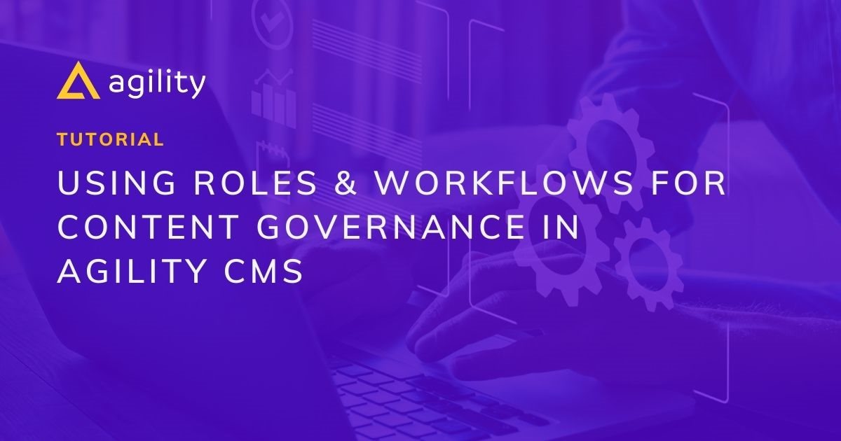 Workflows and roles webinar with Agility CMS 