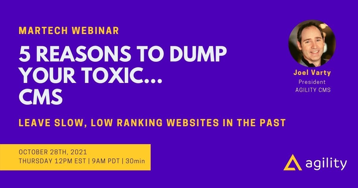 5 Reasons to Dump Your Toxic CMS
