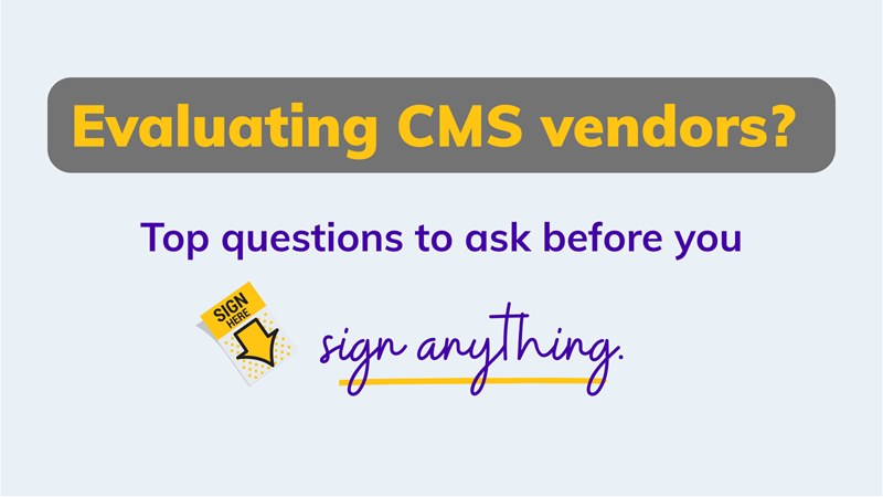 Five Questions to Ask Before You Sign with a CMS Vendor