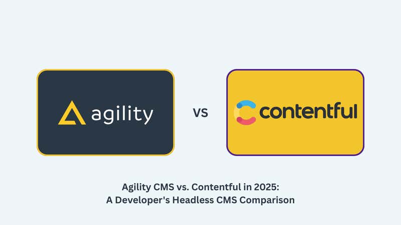 Agility CMS vs Contentful for Developers