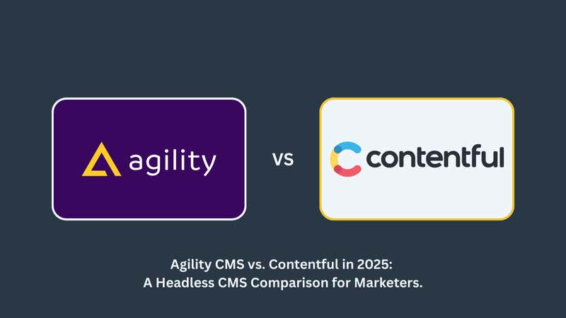 Agility CMS vs Contentful for Marketers