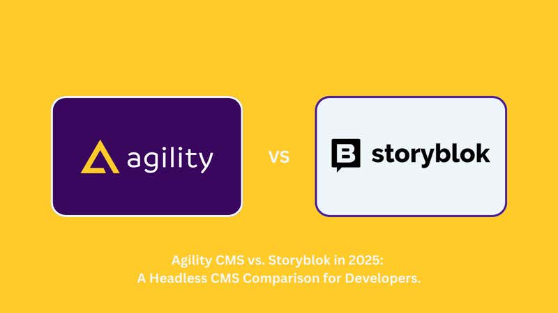 Agility CMS vs Storyblok for Developers