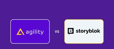 Agility CMS vs. Storyblok: A Strategic Headless CMS Comparison for Marketers