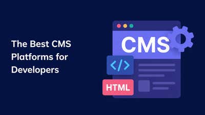 The Best CMS for Developers in 2026