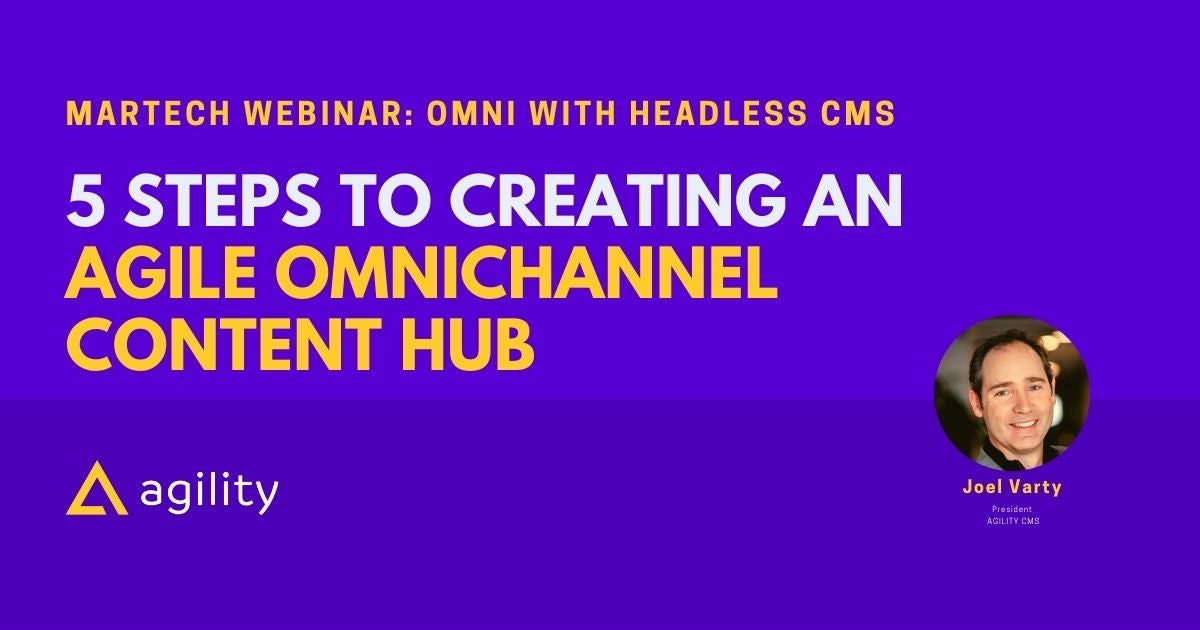 Do you struggle with your omnichannel marketing content often being scattered across various platforms - operating in silos? How easy is it to lose sight of the whole content flow and customer experience if, let’s say, your POS content is in one program and your mobile app are in another? Is your omnichannel content experience engaging with your customers in a meaningful and unified way?  Organized content keeps your whole team happy. Reduce the effort, duplication, and confusion, allowing your team to work more efficiently today and in the future.   What you will learn: How to be efficient: Create, manage, relate, and collaborate within your Content Hub while sending your content anywhere, anytime. How to be consistent: Centralize your content and build a consistent brand presence across all your channels. How to save time: Create Content Hubs that allow you to enter content once and use it over and over again. Never again enter the same content multiple times.  Create a better, more consistent content experience. Join this 30min webinar with Joel Varty, President of Agility CMS and become a true Omnichannel guru your teammates can look up to! And of course impress your boss during that next strategy session ;)