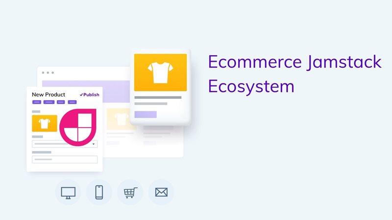 Ecommerce Jamstack Ecosystem with Headless CMS