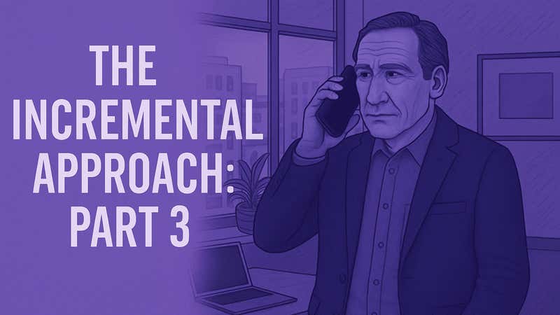The Incremental Approach - Part 3