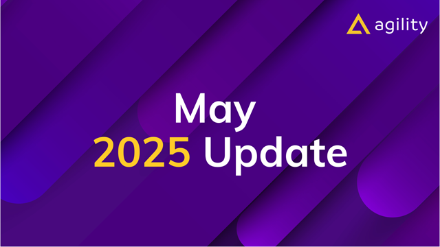 May 2025 Agility CMS Update