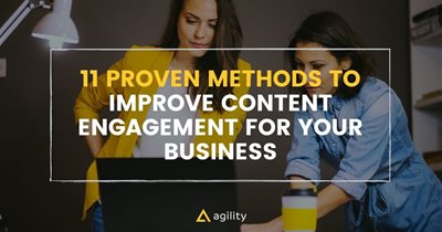 11 Proven Methods To Improve Content Engagement For Your Business