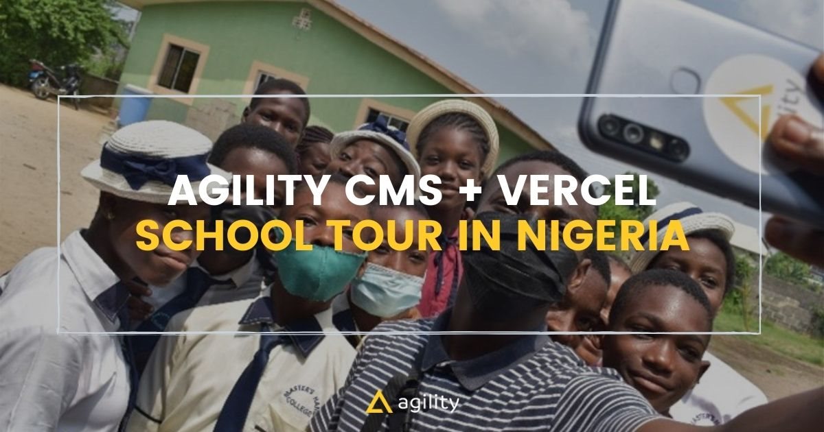 Agility CMS + Vercel School Tour in Nigeria