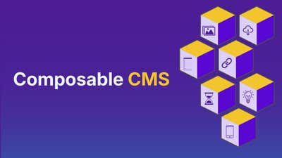 Composable CMS Explained (And Why It’s the Future)