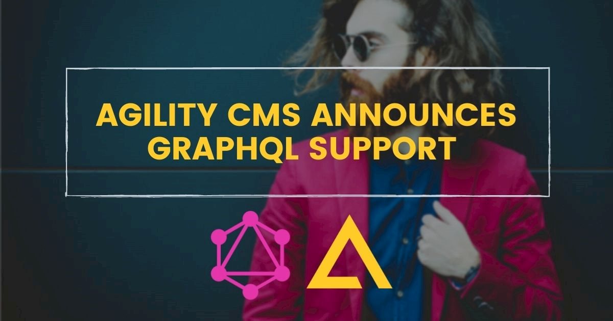 Agility CMS Announces GraphQL Support