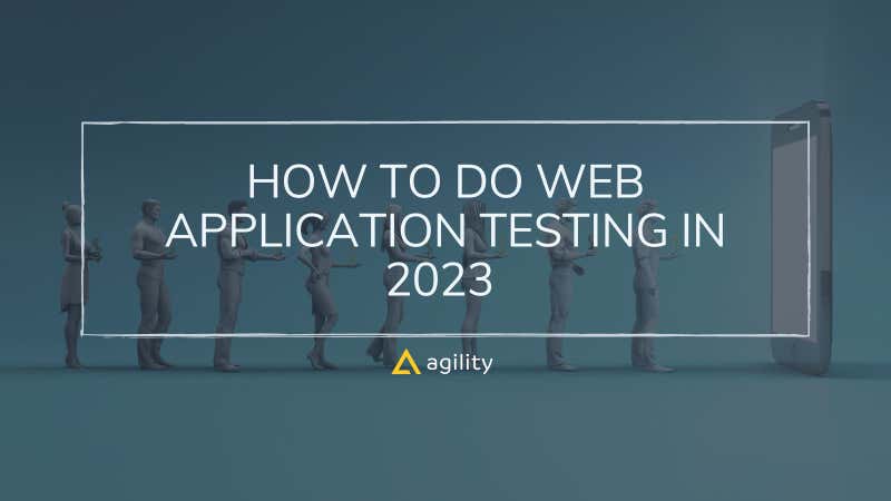 How To Do Web Application Testing In 2023