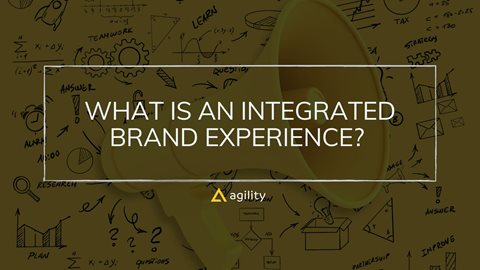 What is An Integrated Brand Experience?