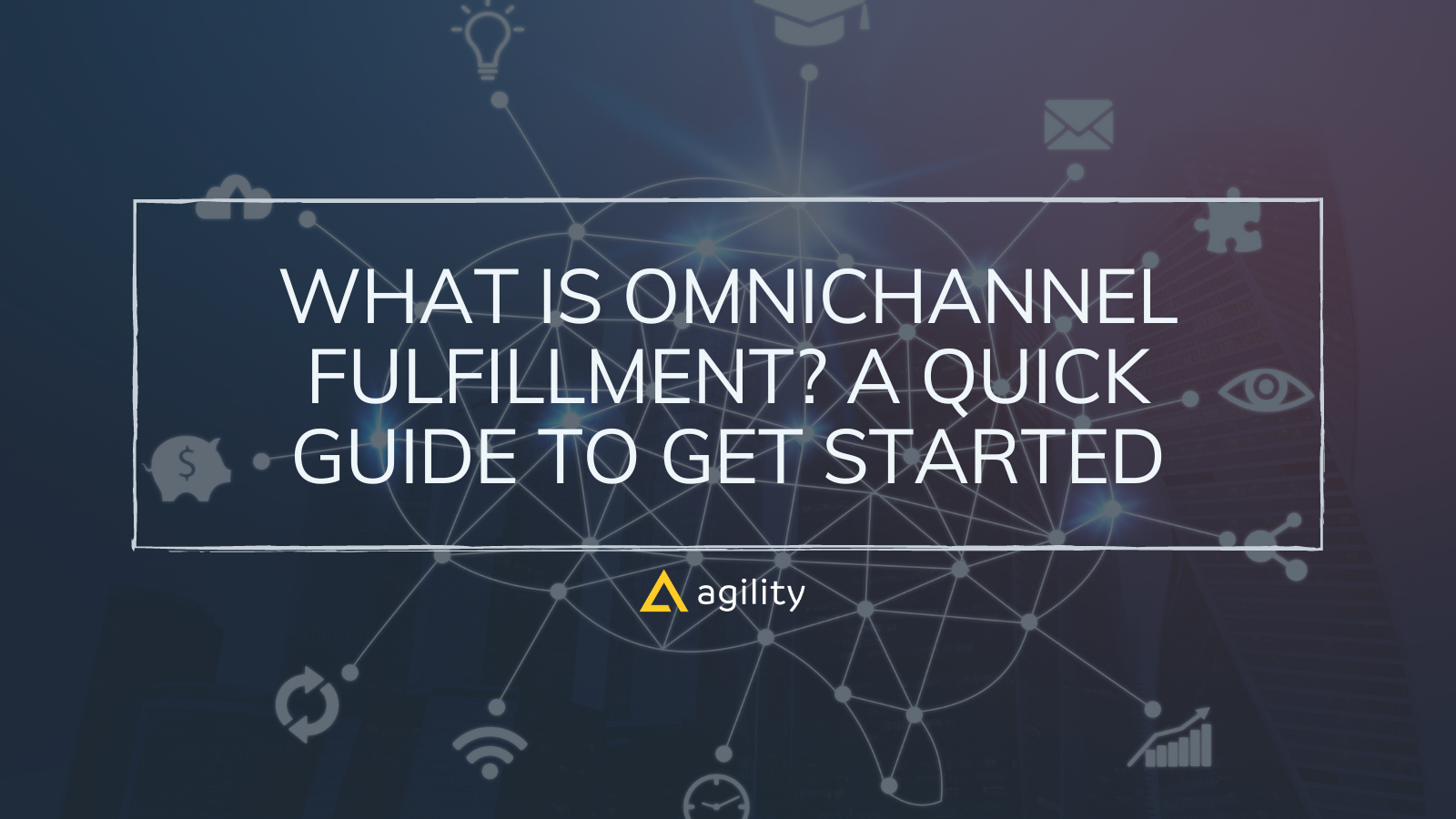 A Guide To Omnichannel Fulfilment