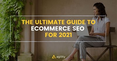 The Ultimate Guide to eCommerce SEO for 2021