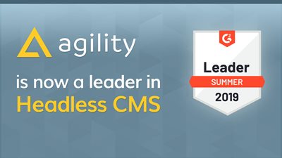 Agility CMS a Headless CMS Leader