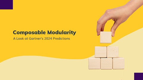 Composable Modularity: A Look at Gartner’s 2024 Predictions