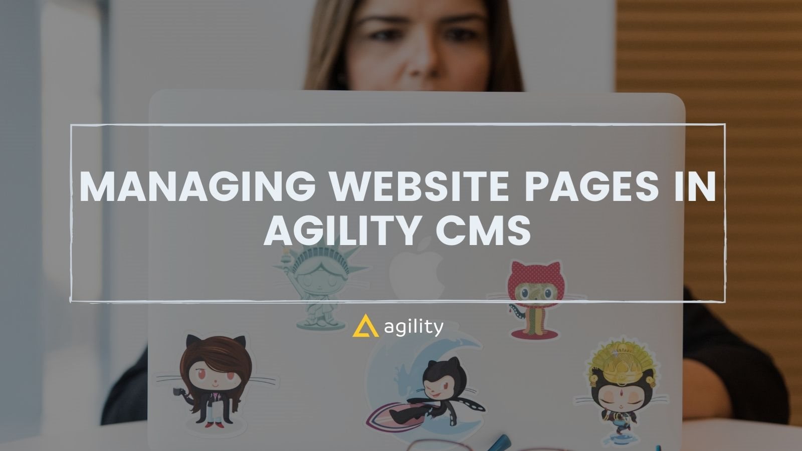 Managing Agility CMS web pages