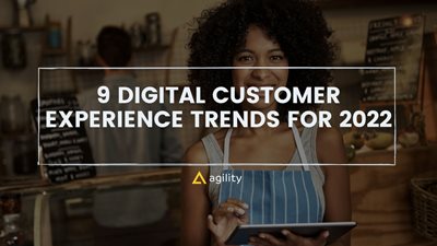 9 Digital Customer Experience Trends for 2022