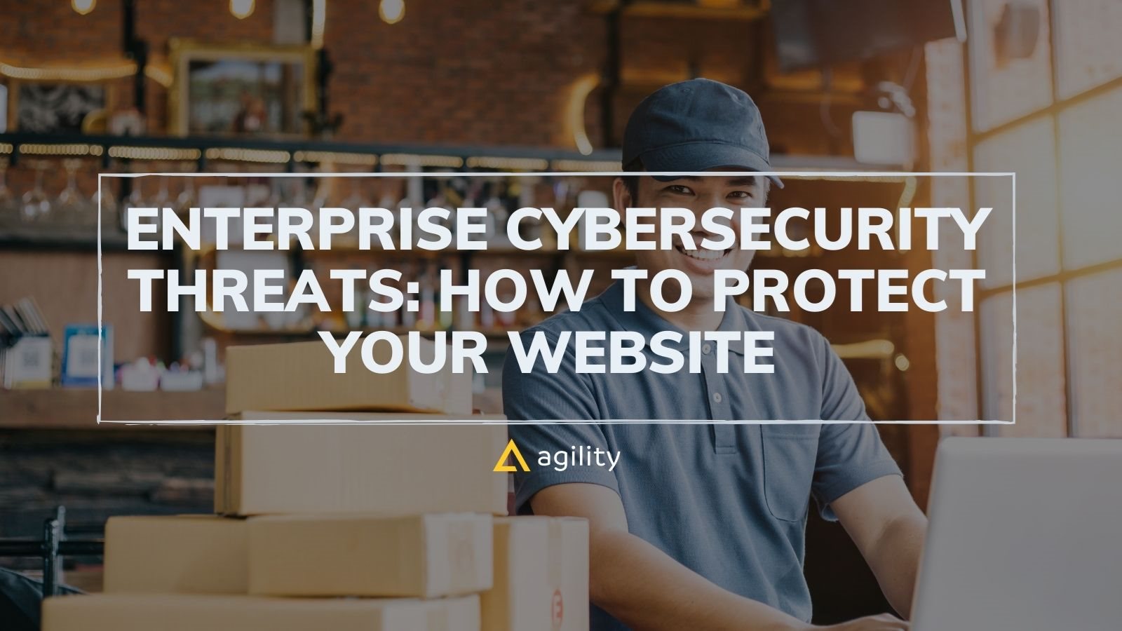 Enterprise cybersecurity threats: how to protect your website 