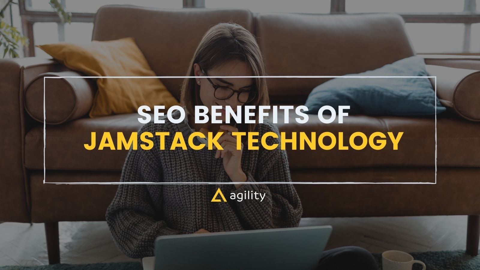 SEO benefits of Jamstack Technology with Agility CMS 
