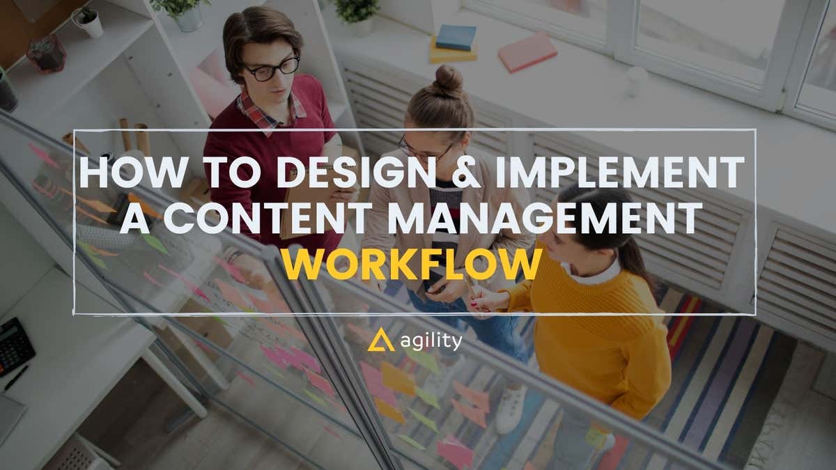 Steps to Creating a Content Management Workflow | Agility CMS