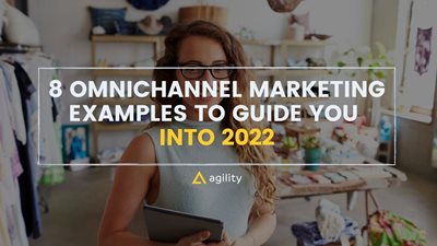 Omnichannel Marketing Examples To Guide You Into 2022