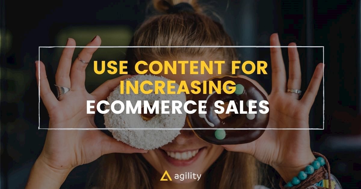Using Content for increase the sales -  How To Use Content For Increasing Sales Of Your Ecommerce Store