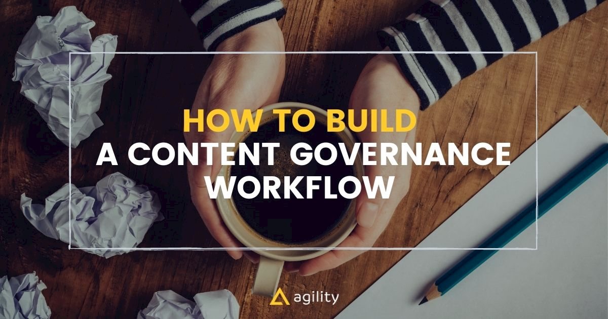 How to Build a Content Governance Workflow That's Right For You