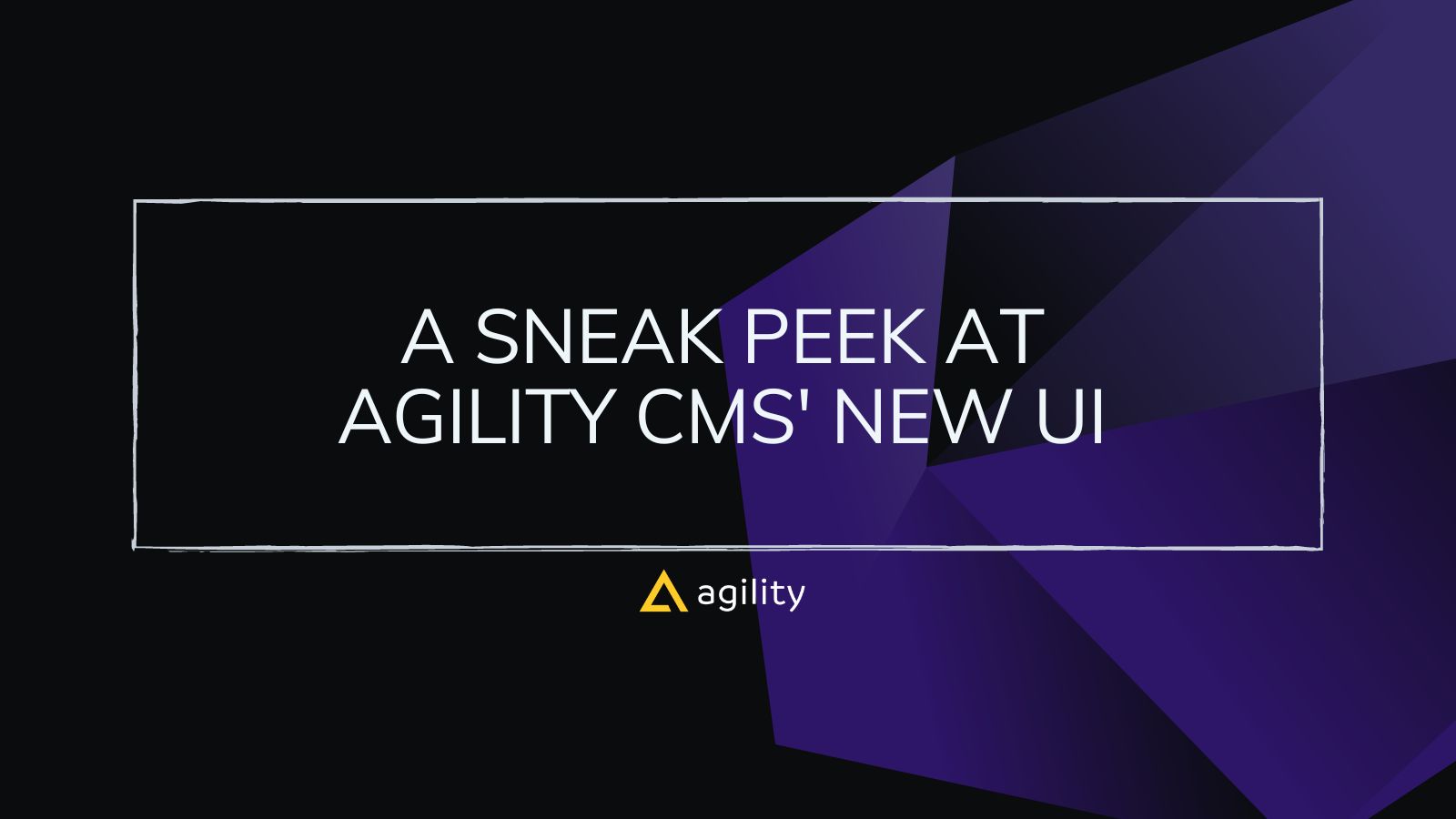 Agility CMS New UI