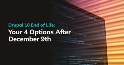 Drupal 10 End of Life: Your 4 Options After December 9th