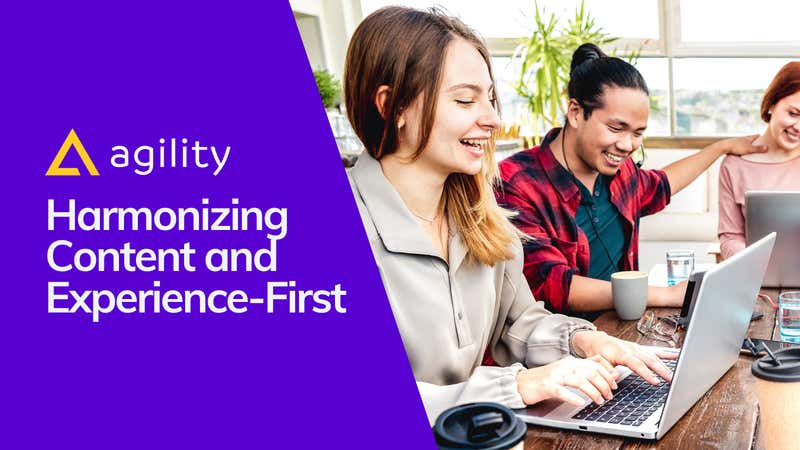 Harmonizing Content and Experience-First