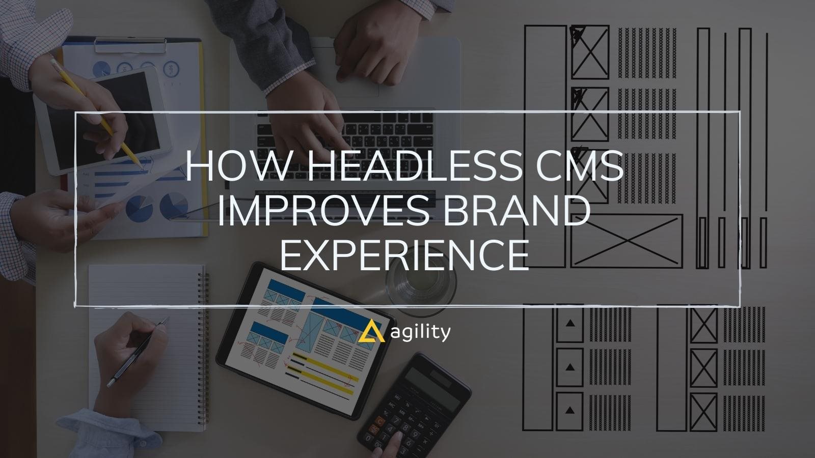 Headless CMS for improving brand experience on agilitycms.com