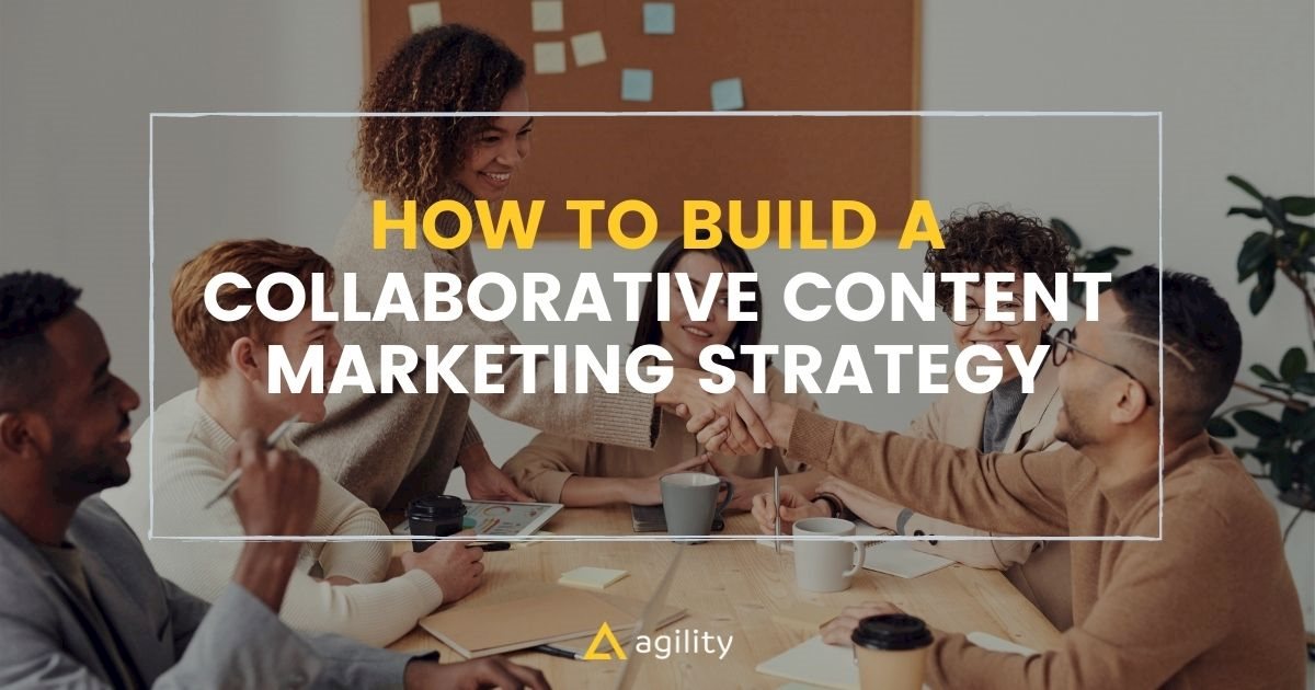 How to Build a Collaborative Content Marketing Strategy