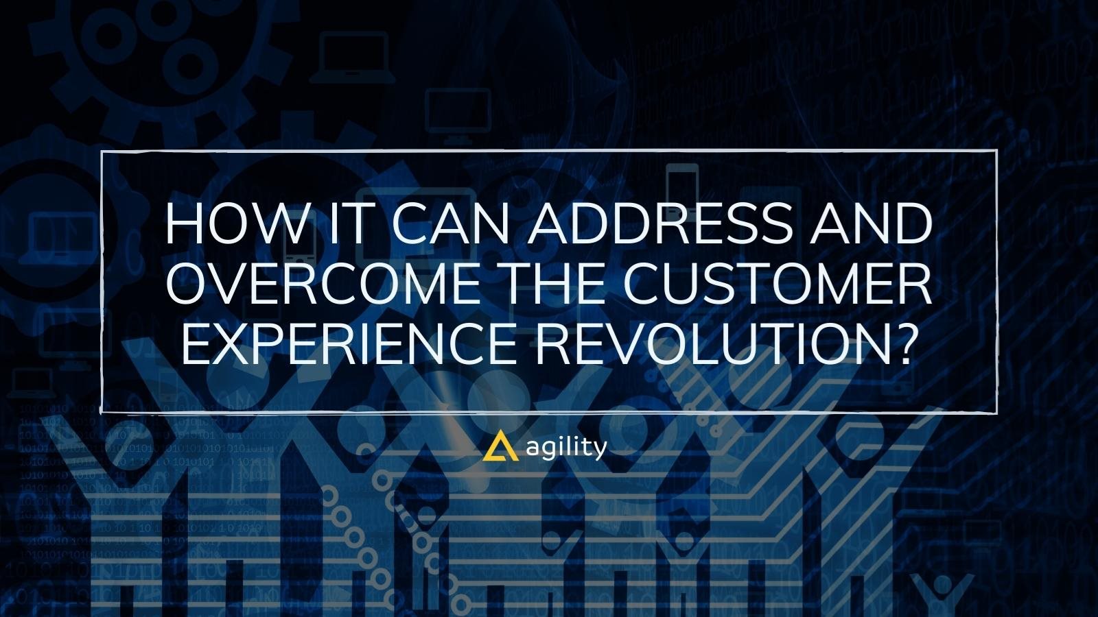 Overcome the Customer Experience Revolution