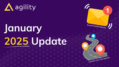 Agility CMS: January 2025 Update