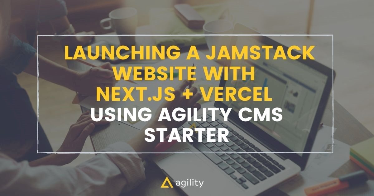 jamstack next js vercel agility cms starter