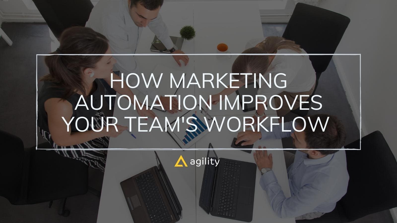 How Marketing Automation Improves Your Team's Workflow