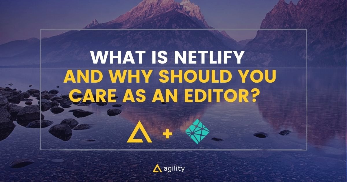 What is Netlify and its benefits on agilitycms.com
