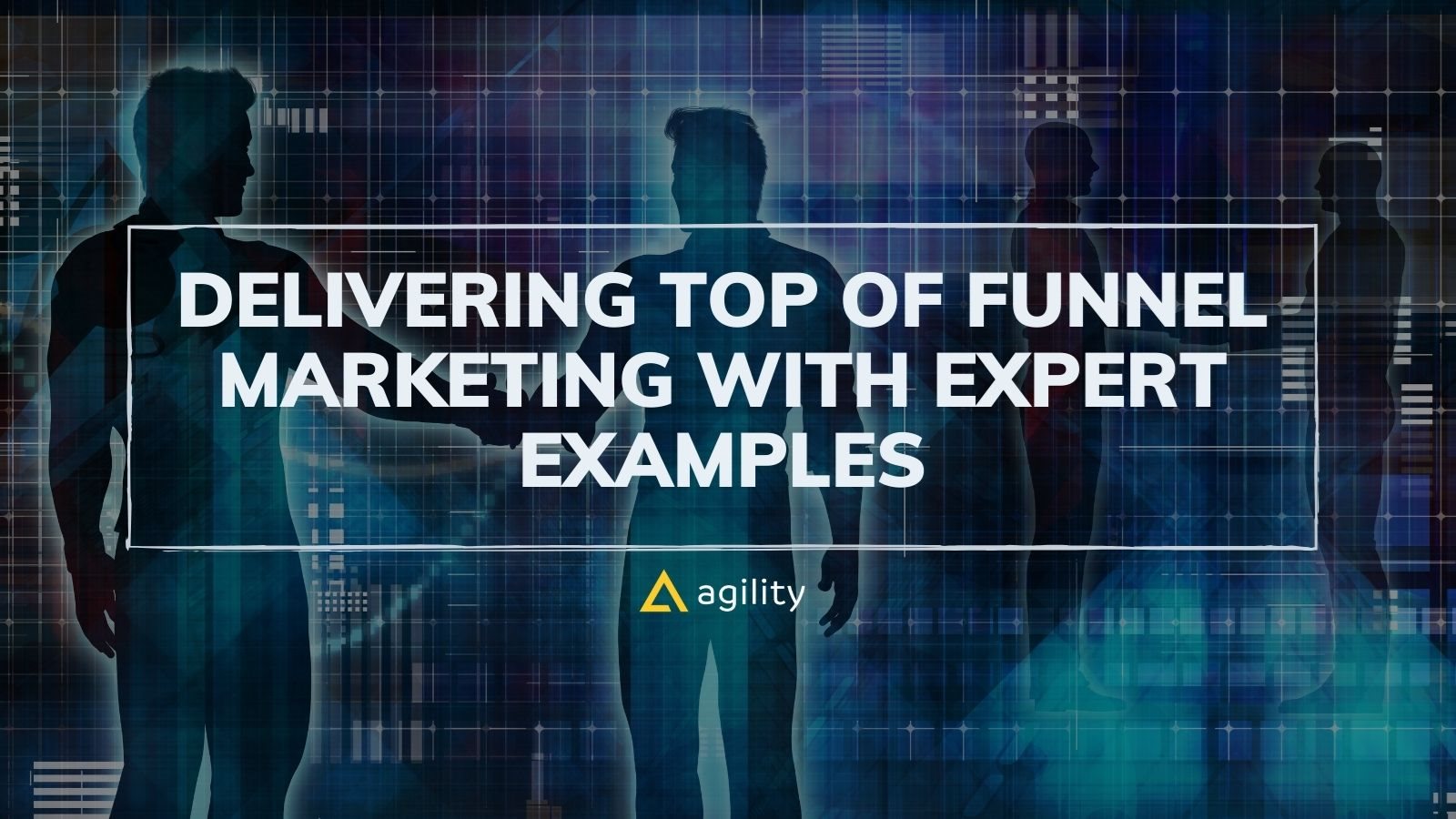 Delivering Top of Funnel Marketing With Expert Examples