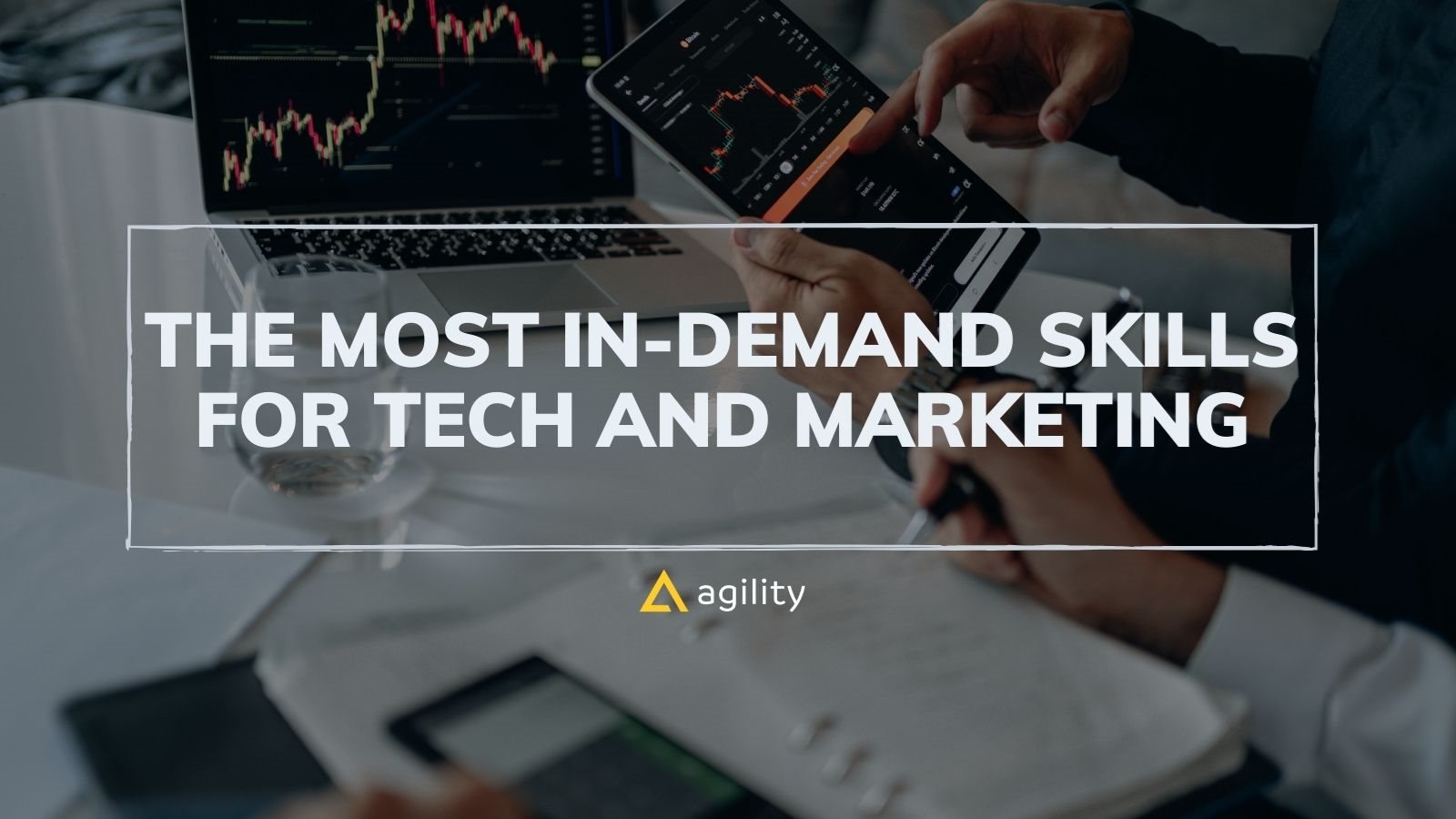 The Most in-demand Skills for Tech and Marketing