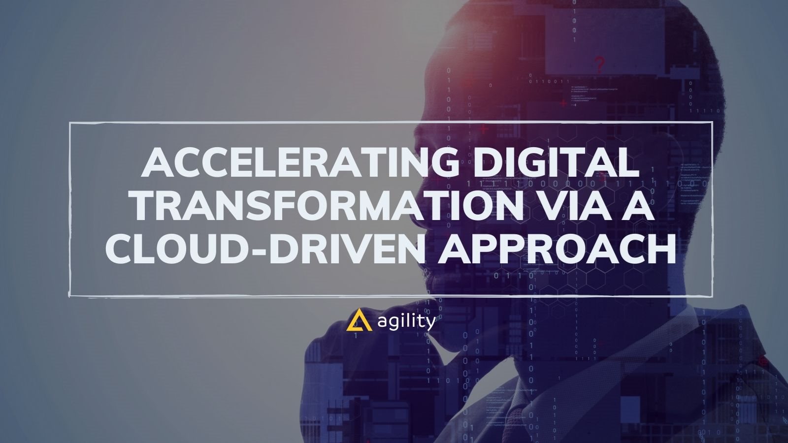 Accelerating Digital Transformation Via a Cloud-driven Approach