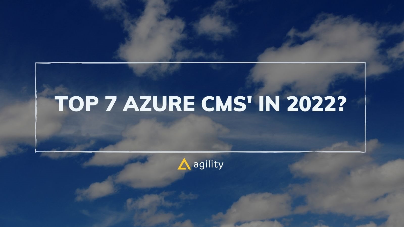 Top 7 Azure CMSs in 2022