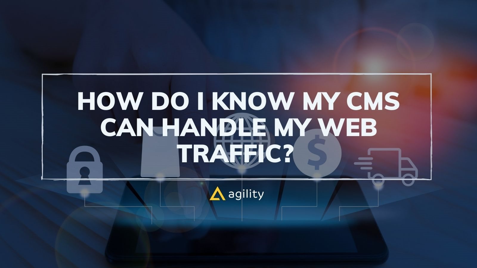 How Do I Know My CMS Can Handle My Web Traffic? 