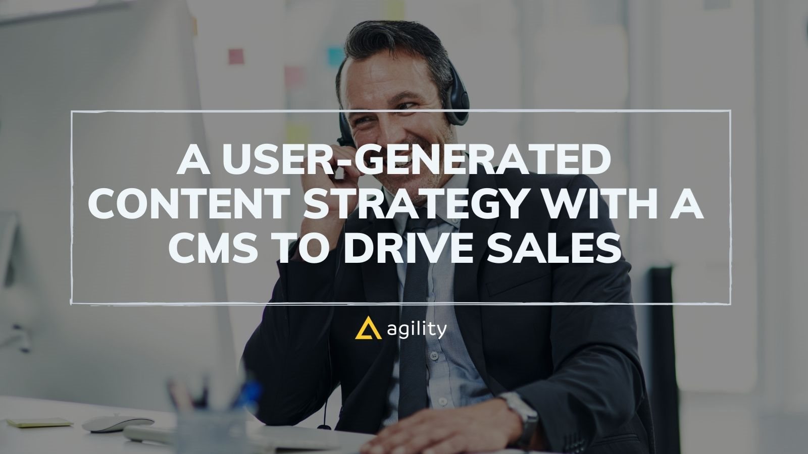 Increase Sales With USG and CMS | Agility